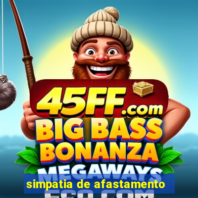simpatia de afastamento